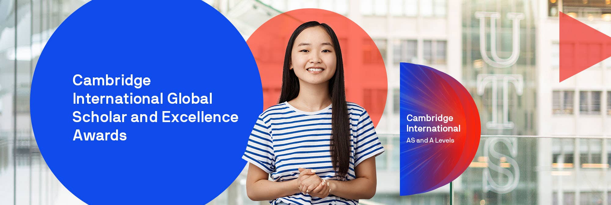 Cambridge International Global Scholars Award and Cambridge International Excellence Award