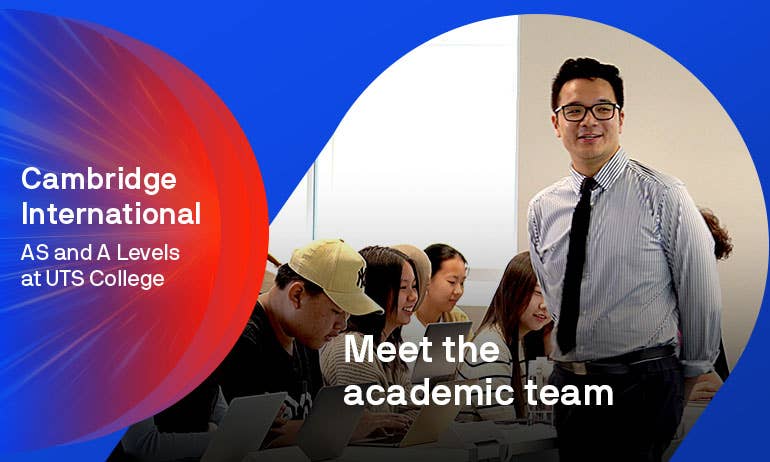 The experts behind Cambridge International AS and A Levels at UTS College.