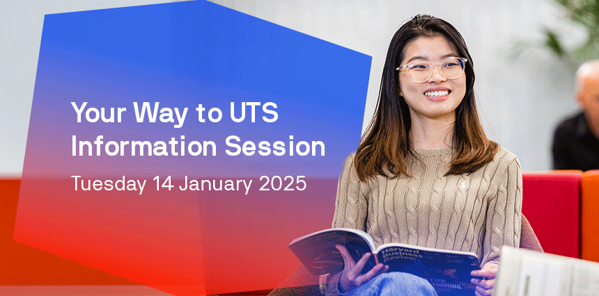 Your way to UTS - Information Session | Semester 1, 2025