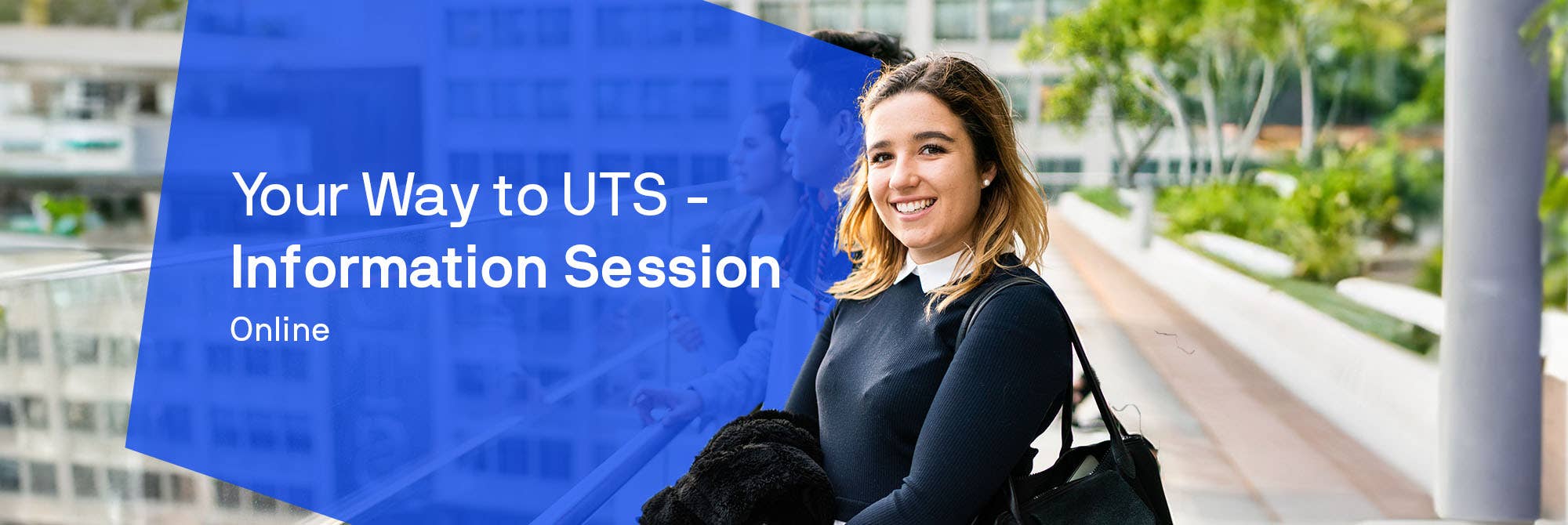 Your way to UTS - Information Session