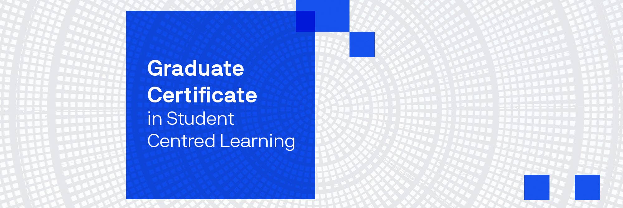 Graduate Certificate in Student Centred Learning