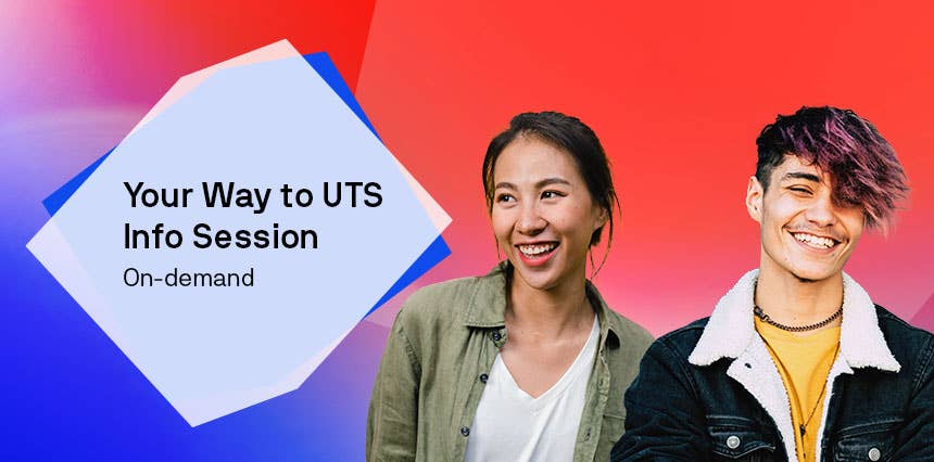 Your way to UTS – Information Session