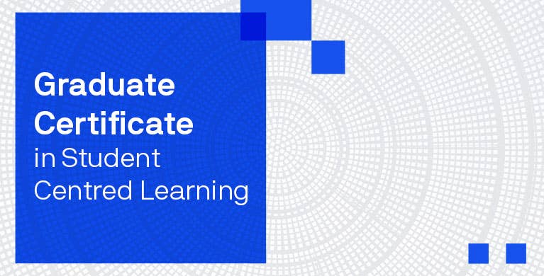 Graduate Certificate in Student Centred Learning
